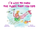 I'd Like to Know the Place that you Go? - Book