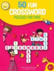 50 fun crossword puzzles for kids : Age 6-12 - Book