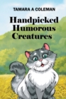 Handpicked Humorous Creatures - Book