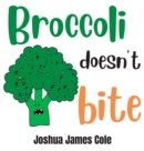 Broccoli Doesn't Bite : An ABC Book - Book