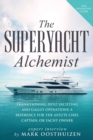 The Superyacht Alchemist : Transitioning into Yachting and Galley Operations - Book