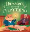 Hamsters Invented Everything - Book