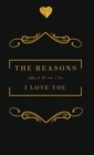 The Reasons I love you. Letters To The Man I Love : Letters To The Man I Love - Book