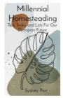 Millennial Homesteading : Tips, Tricks, and Lists For Our Dystopian Future - Book