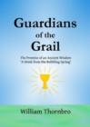 Guardians of the Grail : The Promise of an Ancient Wisdom- A Drink from the Bubbling Spring' - Book