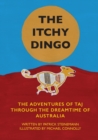 The Itchy Dingo : The Adventures of Taj through the Dreamtime of Australia - Book