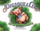 Pigsquealia And The Biggest Cabbage - Book