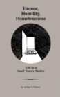 Humor, Humility, Homelessness : Life In A Small Town's Shelter - eBook
