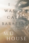 I Was Called Barabbas - Book