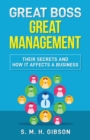 Great Boss Great Management : Their Secrets And How It Affects A Business - Book