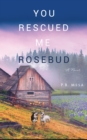 You Rescued Me Rosebud - eBook