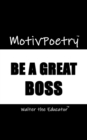 MotivPoetry : BE A GREAT BOSS - eBook
