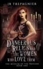 Dangerous Relics and the Women Who Love Them - Book