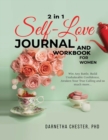 2 in 1 SELF LOVE JOURNAL and WORKBOOK FOR WOMEN : How to Win Any Battle, Build Unshakeable Confidence, Awaken Your True Calling and so much more. - Book