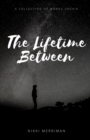 The Lifetime Between : A Collection of Words Unsaid - eBook