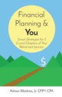 Financial Planning & You : Smart Strategies for 5 Crucial Chapters of Your Retirement Journey - Book