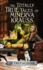 The Totally True Tales of Minerva Krauss - Book
