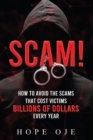Scam! : How to Avoid the Scams That Cost Victims Billions of Dollars Every Year - Book
