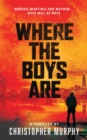 Where The Boys Are : An LGBTQ Thriller - Book