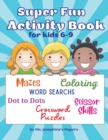 Super Fun Activity Book for kids 6-9 - Book