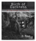 Birth of Darkness A Twisted Fairytale - eBook