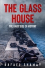 The Glass House : A WW2 Historical Novel Based on a True Story - eBook