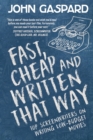 Fast, Cheap & Written That Way : Top Screenwriters on Writing for Low-Budget Movies - Book