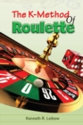 The K-Method of Roulette - Book