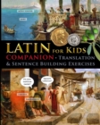 Latin for Kids - Companion : Translation and sentence building exercises - Book