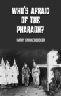 WHO'S AFRAID OF THE PHAROAH? - eBook