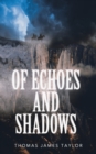 Of Echoes and Shadows - Book