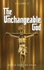 The Unchangeable God Volume II - Book