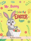 Mr. Bunny and the Colorful Easter Eggs! - Book