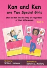 Kan and Ken are Two Special Girls : (Book Six) Kan and Ken like who they are regardless of their differences - Book