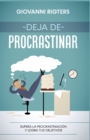 Deja de procrastinar : Supera la procrastinaci?n y logra tus objetivos - Book