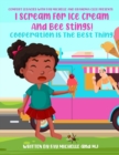 I Scream For Ice Cream And Bee Stings! : Cooperation Is The Best Thing - Book
