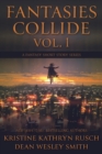 Fantasies Collide, Vol. 1 : A Fantasy Short Story Series - eBook