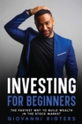 Investing for Beginners : The Fastest Way to Build Wealth in the Stock Market - Book