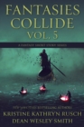 Fantasies Collide, Vol. 5 : A Fantasy Short Story Series - eBook