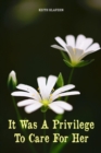 It Was a Privilege to Care for Her - Book