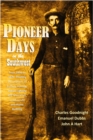 Pioneer Days  in the Southwest from 1850 to 1879 : Thrilling Descriptions of Buffalo Hunting, Indian Fighting  and Massacres, Cowboy Life  and Home Building (1909) - eBook