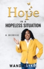 Hope in a Hopeless Situation : A Memoir - Book