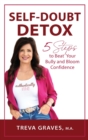 Self-Doubt Detox : 5 Steps to Beat Your Bully and Bloom Confidence - Book