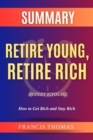 SUMMARY Of Retire Young,Retire Rich By Robert Kiyosaki : How to Get Rich and Stay Rich - eBook