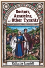 Doctors, Assassins, and Other Tyrants - Book
