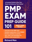 PMP Exam Prep Guide 101 : A Practical Guide to Ace Your Exam and Advance Your Career - Book