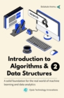 Introduction to Algorithms & Data Structures 2 : A solid foundation for the real world of machine learning and data analytics - eBook