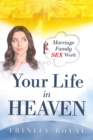 Your Life in Heaven. Marriage, Family, Sex, Work - eBook