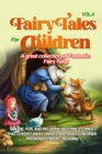 Fairy Tales for Children : A great collection of fantastic fairy tales. (Vol. 4) Unique, fun, and relaxing bedtime stories that convey many values and make children passionate about reading. - eBook