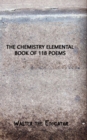 The Chemistry Elemental Book of 118 Poems - eBook